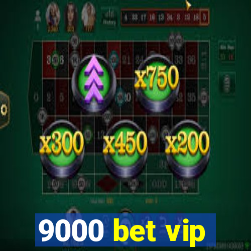 9000 bet vip